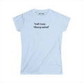 Women's Tee — "Soft Tone Sharp Mind" Inspirational Text Shirt