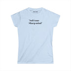 Women's Tee — "Soft Tone Sharp Mind" Inspirational Text Shirt