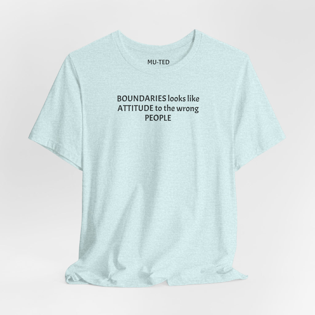 Boundaries Look Like Attitude Tee — "Unfiltered Thoughts" Graphic T-Shirt