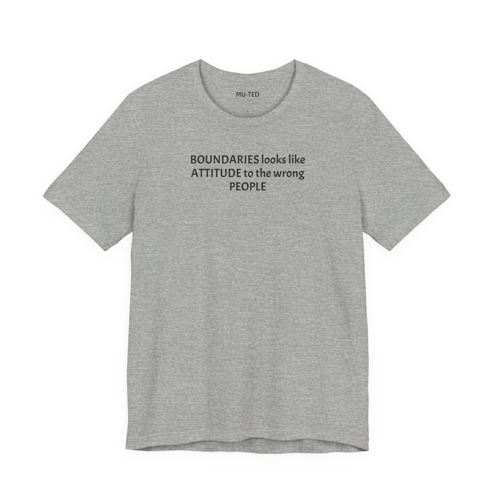 Boundaries Look Like Attitude Tee — "Unfiltered Thoughts" Graphic T-Shirt