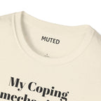 T-Shirt — “My Coping Mechanisms Deserve a RAISE!” Minimal Mental Health Statement Tee