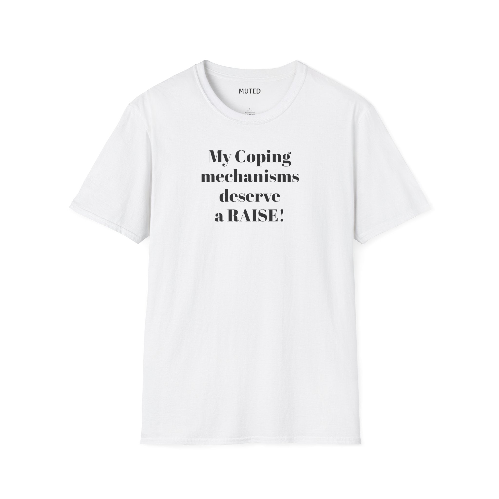 T-Shirt — “My Coping Mechanisms Deserve a RAISE!” Minimal Mental Health Statement Tee