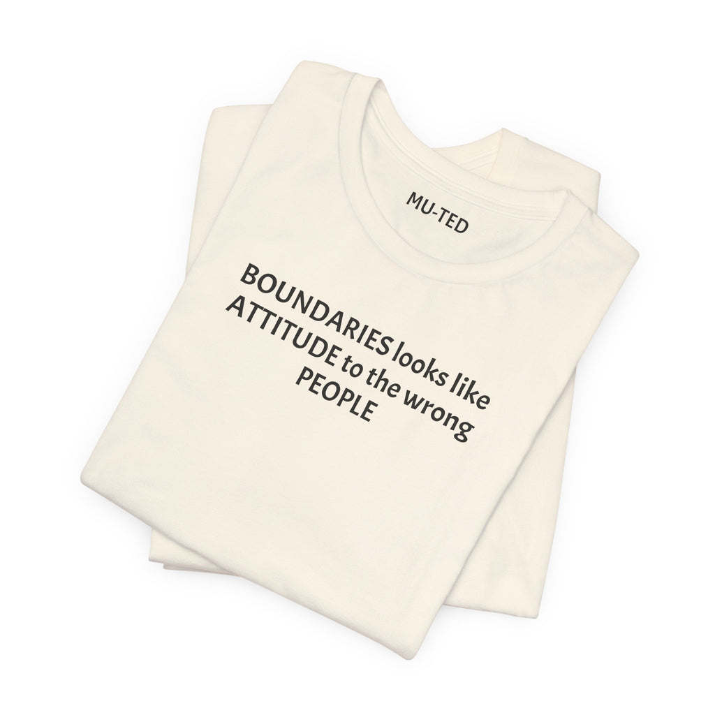 Boundaries Look Like Attitude Tee — "Unfiltered Thoughts" Graphic T-Shirt