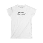 Women's Tee — "Soft Tone Sharp Mind" Inspirational Text Shirt
