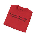 Funny Quote T-Shirt — “My personality depends on how tired I am from pretending” (Back: “pls... kindly f&k off.”)