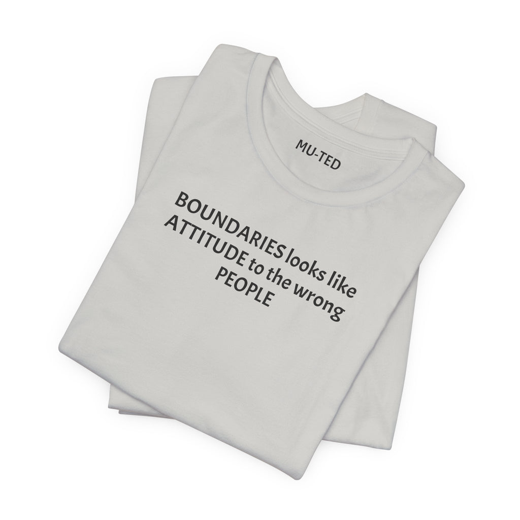Boundaries Look Like Attitude Tee — "Unfiltered Thoughts" Graphic T-Shirt