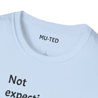 T-Shirt — "Not Expecting Depth From Shallow Water" Statement Tee