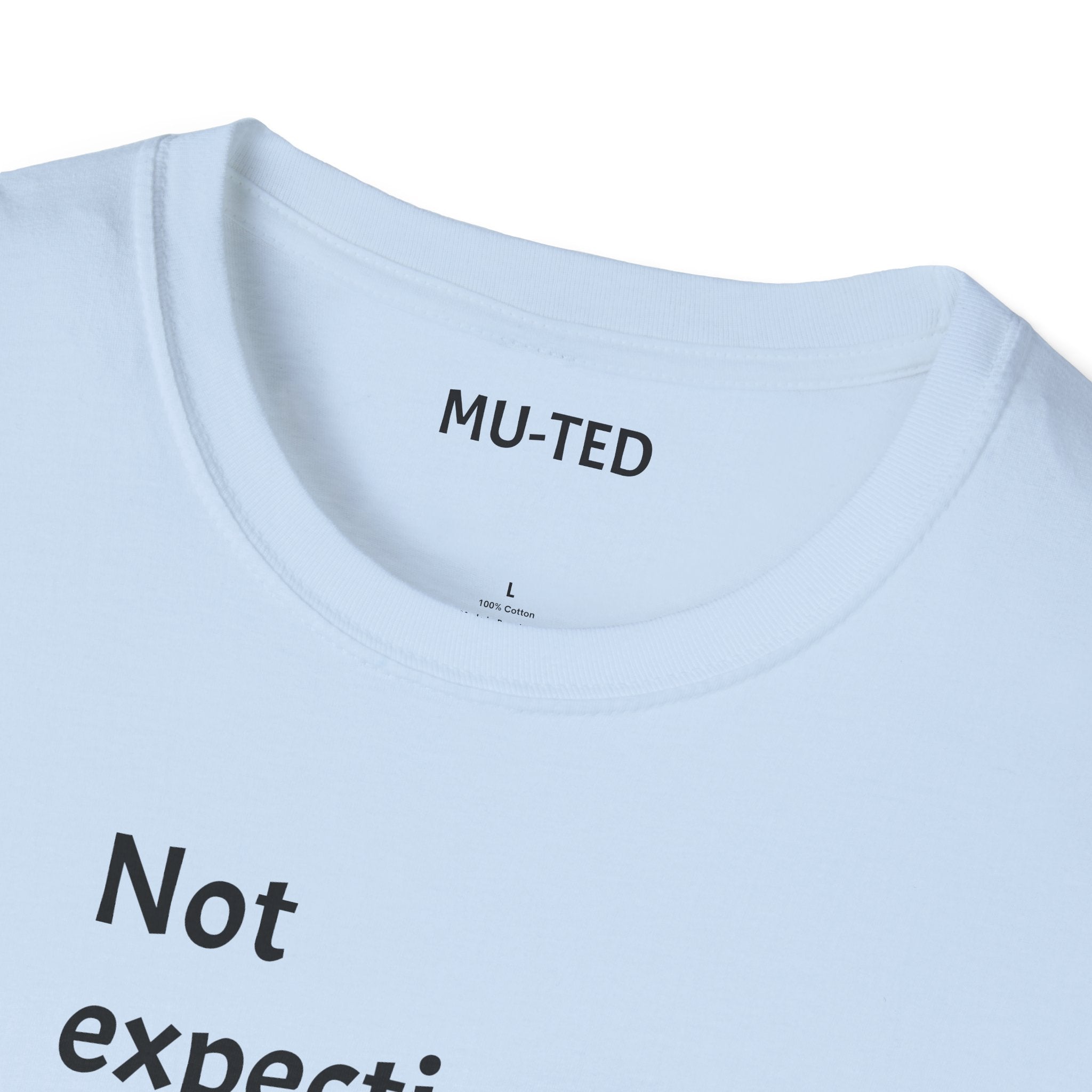 T-Shirt — "Not Expecting Depth From Shallow Water" Statement Tee