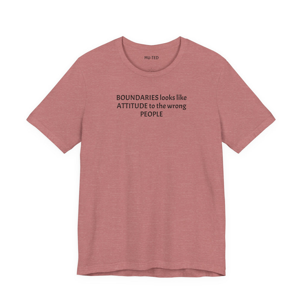 Boundaries Look Like Attitude Tee — "Unfiltered Thoughts" Graphic T-Shirt