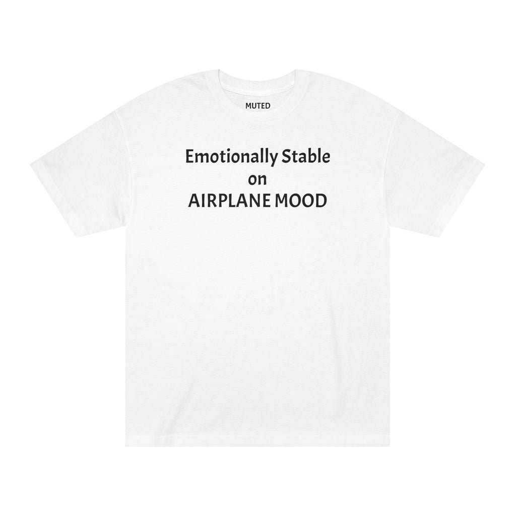 T‑Shirt — "Emotionally Stable on AIRPLANE MOOD" Minimal Graphic Tee