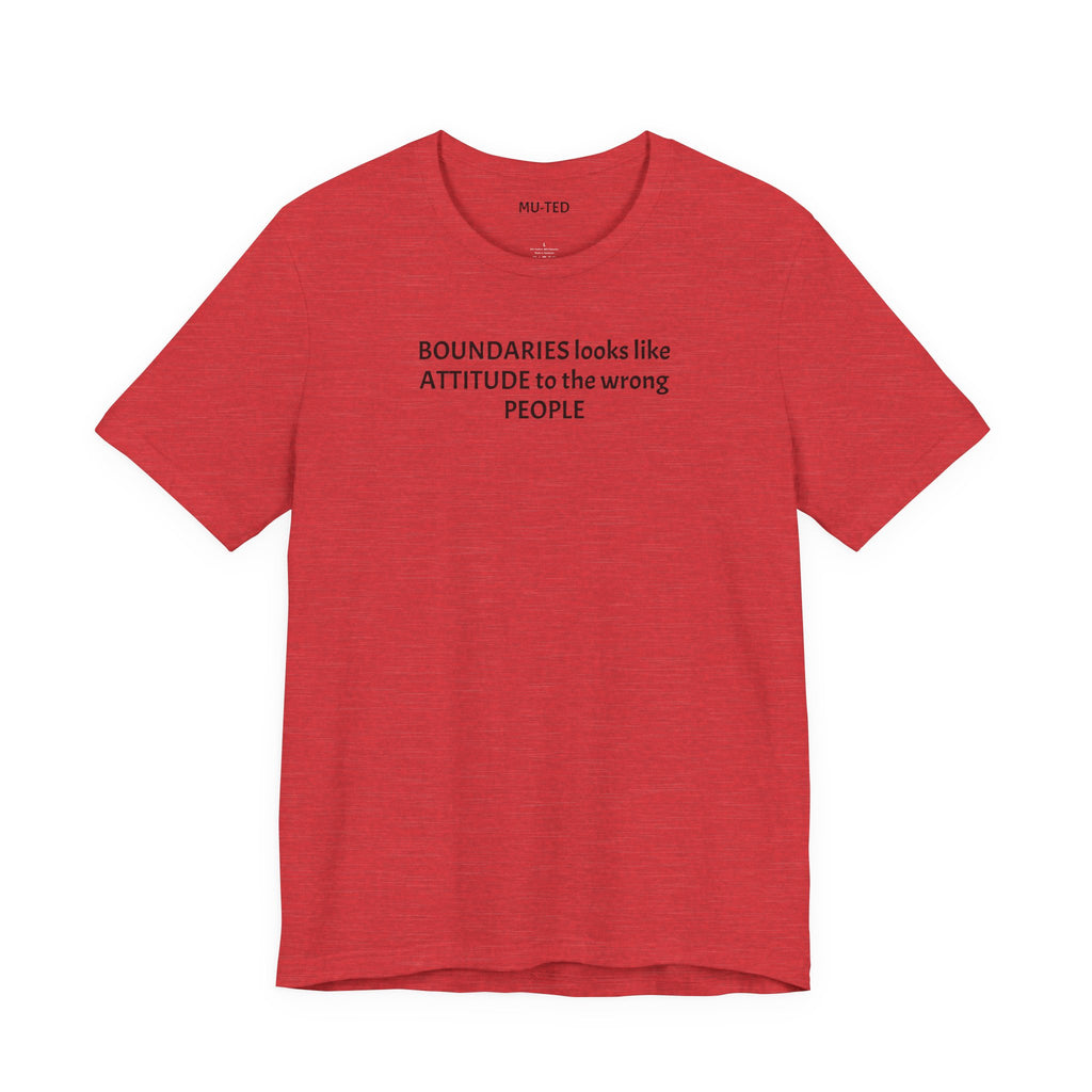 Boundaries Look Like Attitude Tee — "Unfiltered Thoughts" Graphic T-Shirt