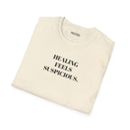 Healing Feels Suspicious T-Shirt — Subtle Mental Health Graphic Tee