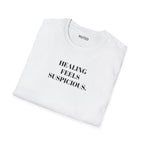 Healing Feels Suspicious T-Shirt — Subtle Mental Health Graphic Tee