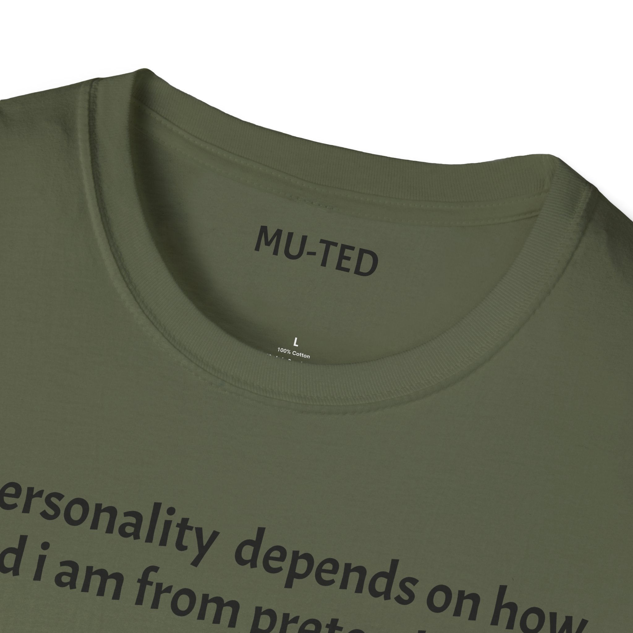 Funny Quote T-Shirt — “My personality depends on how tired I am from pretending” (Back: “pls... kindly f&k off.”)