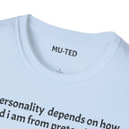 Funny Quote T-Shirt — “My personality depends on how tired I am from pretending” (Back: “pls... kindly f&k off.”)