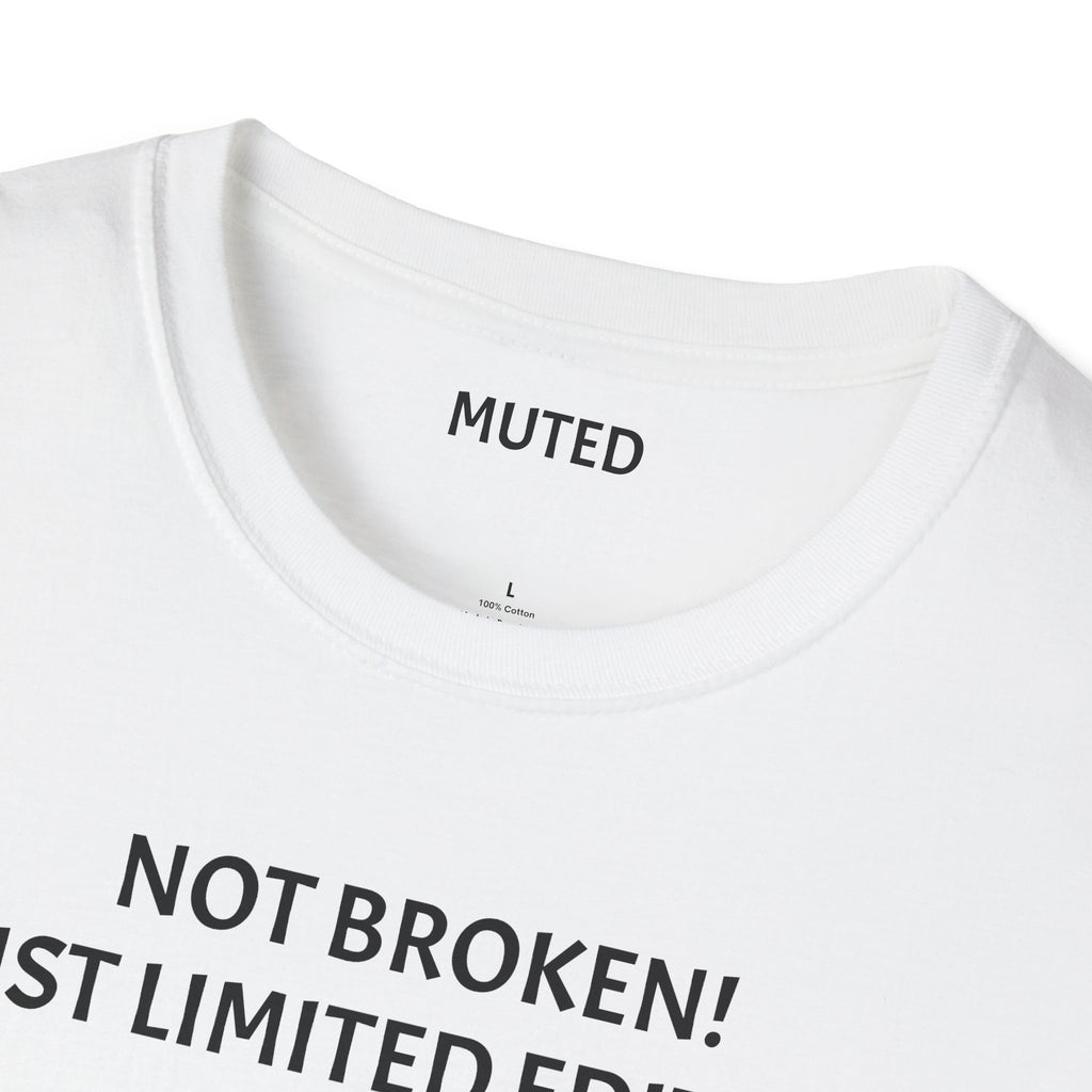Not Broken! Just Limited Edition Trauma T-Shirt — Mental Health Awareness Tee