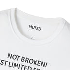 Not Broken! Just Limited Edition Trauma T-Shirt — Mental Health Awareness Tee