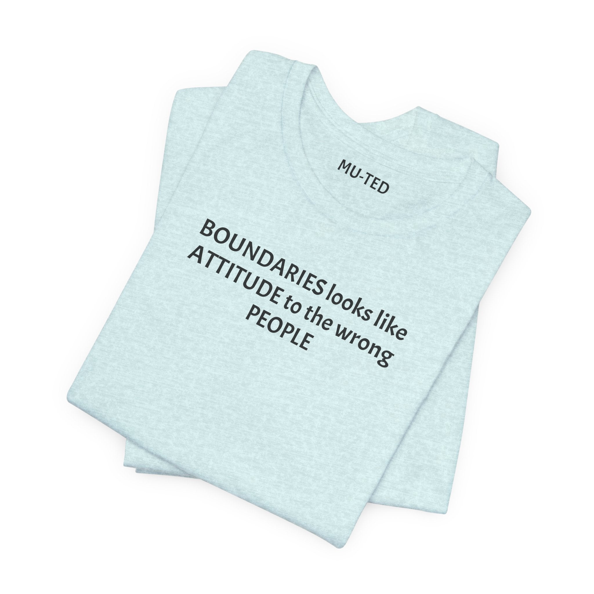 Boundaries Look Like Attitude Tee — "Unfiltered Thoughts" Graphic T-Shirt