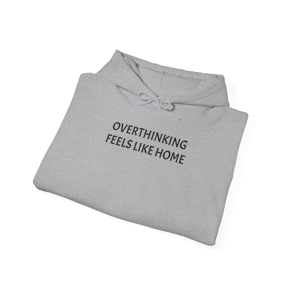 Overthinking Feels Like Home Hoodie — "Welcome Back, I Guess" Sleeve Text