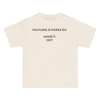 Politeness Is Overrated Tee — "Honesty Isn't" Graphic T‑Shirt