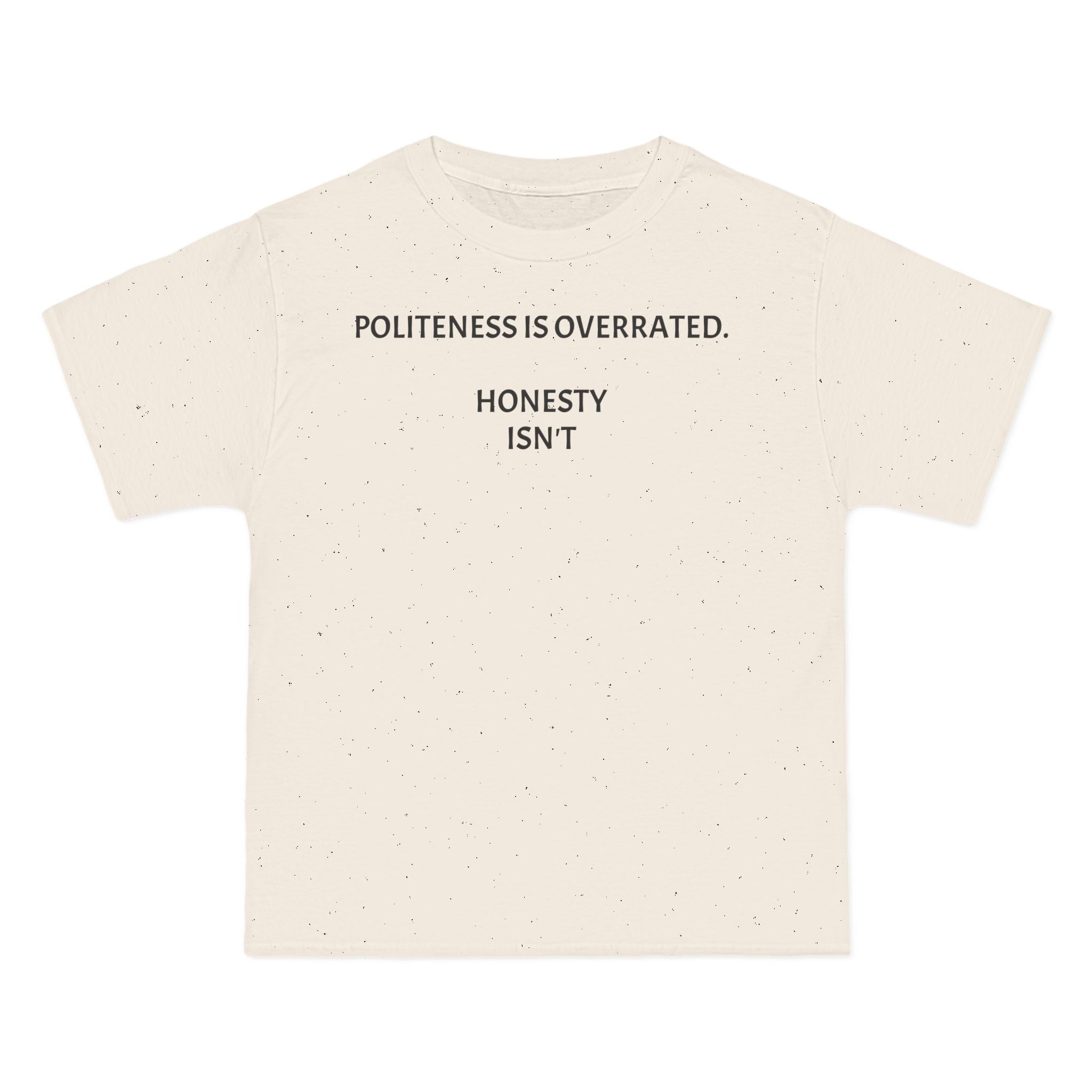 Politeness Is Overrated Tee — "Honesty Isn't" Graphic T‑Shirt