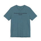 Sarcasm Tee — "I'll not explain my sarcasm thanks." Casual Graphic T‑Shirt