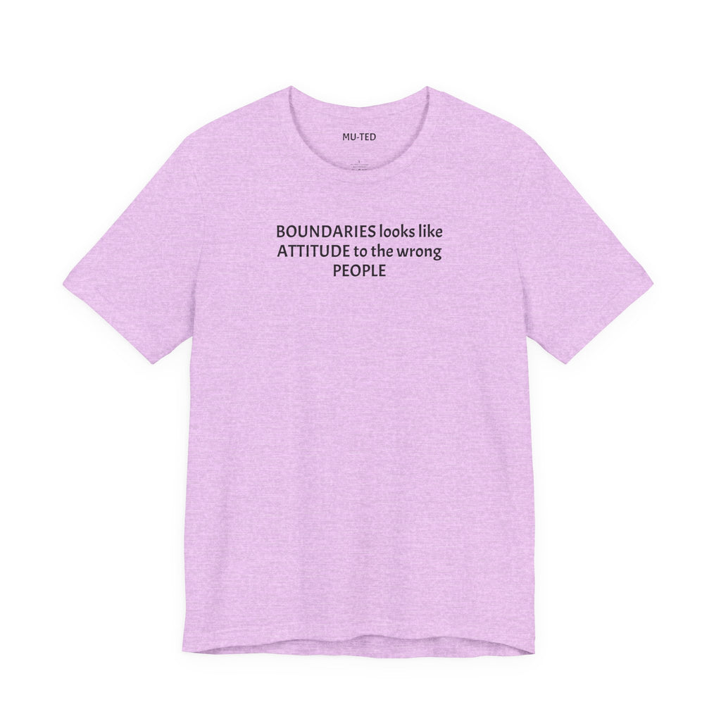 Boundaries Look Like Attitude Tee — "Unfiltered Thoughts" Graphic T-Shirt