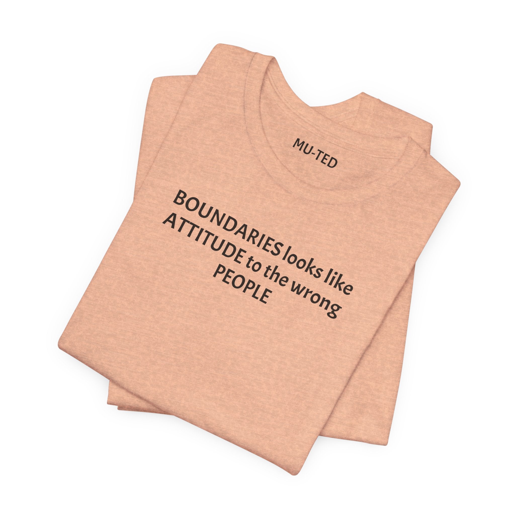 Boundaries Look Like Attitude Tee — "Unfiltered Thoughts" Graphic T-Shirt