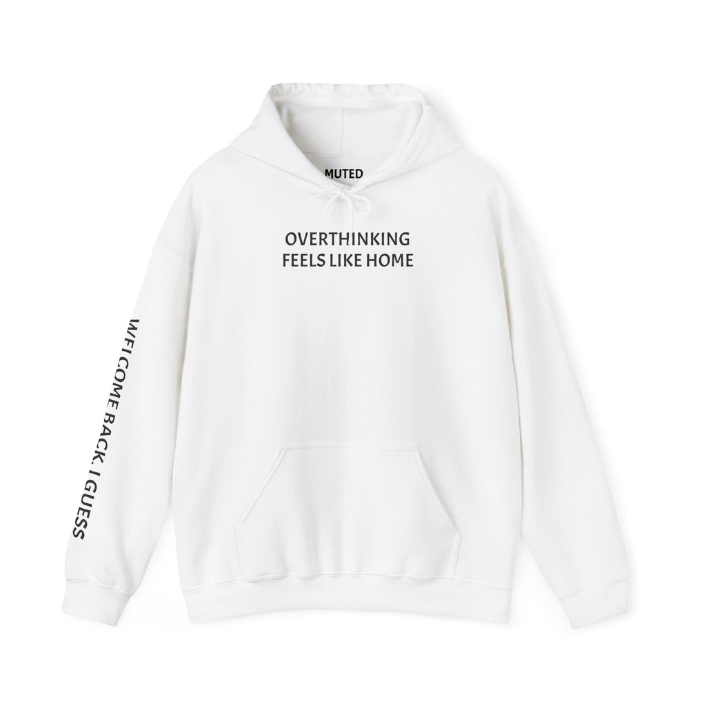 Overthinking Feels Like Home Hoodie — "Welcome Back, I Guess" Sleeve Text