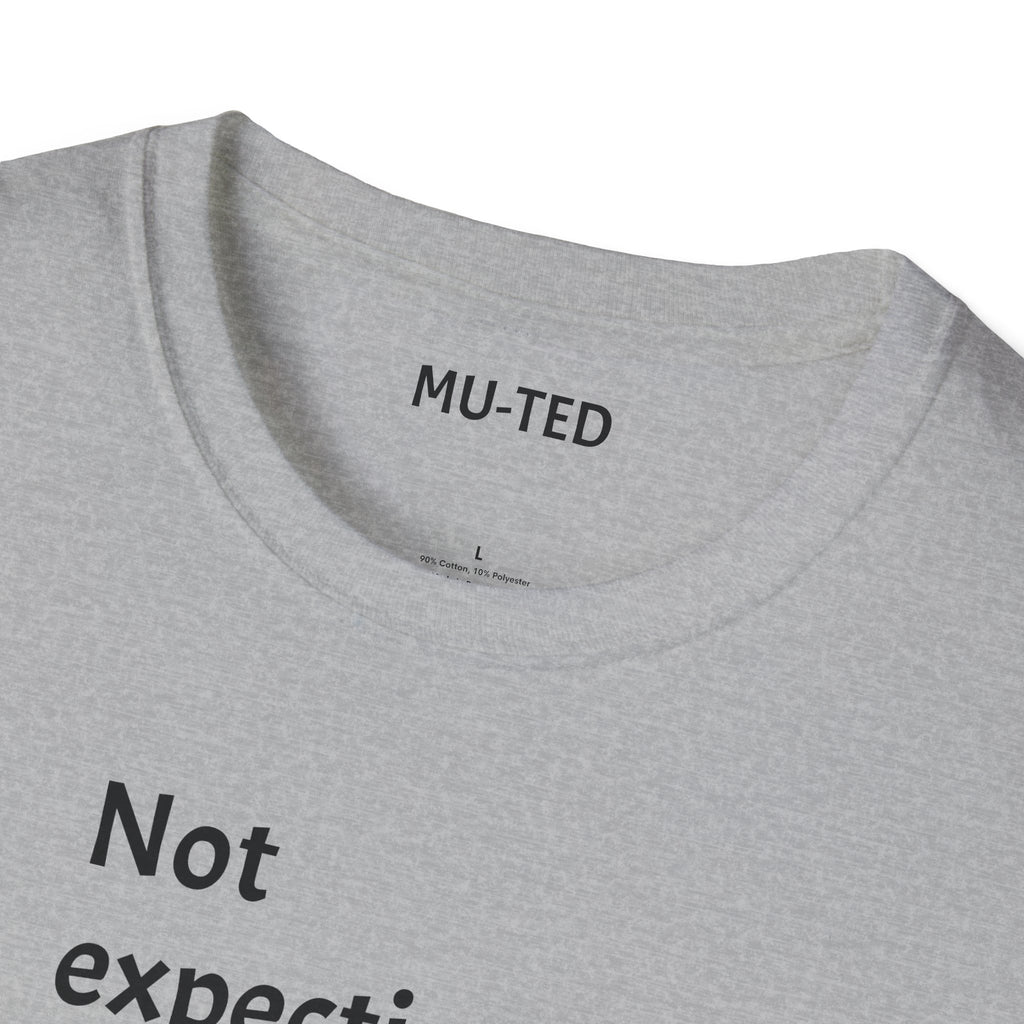 T-Shirt — "Not Expecting Depth From Shallow Water" Statement Tee