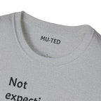 T-Shirt — "Not Expecting Depth From Shallow Water" Statement Tee