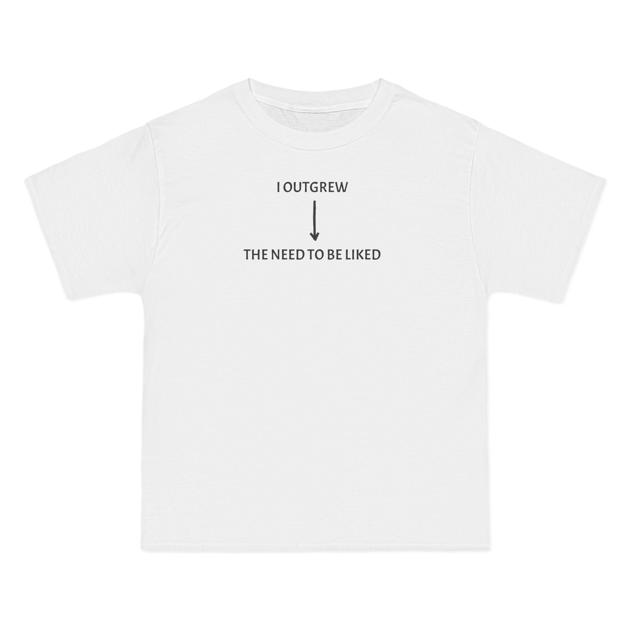 I Outgrew The Need To Be Liked T-Shirt — Minimal Text Graphic Tee
