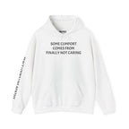 “Some Comfort Comes From Finally Not Caring” Hoodie — Minimalist White Graphic Hooded Sweatshirt