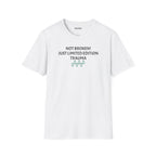 Not Broken! Just Limited Edition Trauma T-Shirt — Mental Health Awareness Tee