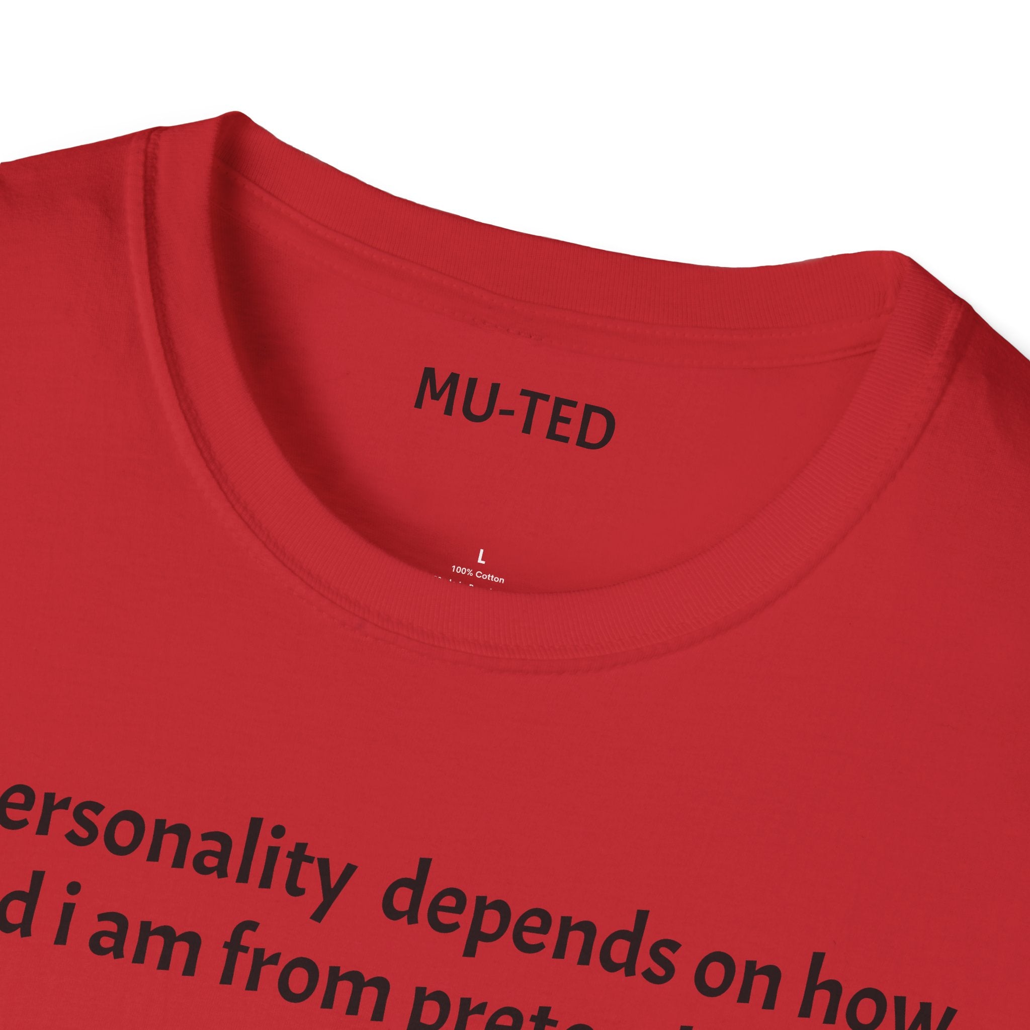 Funny Quote T-Shirt — “My personality depends on how tired I am from pretending” (Back: “pls... kindly f&k off.”)