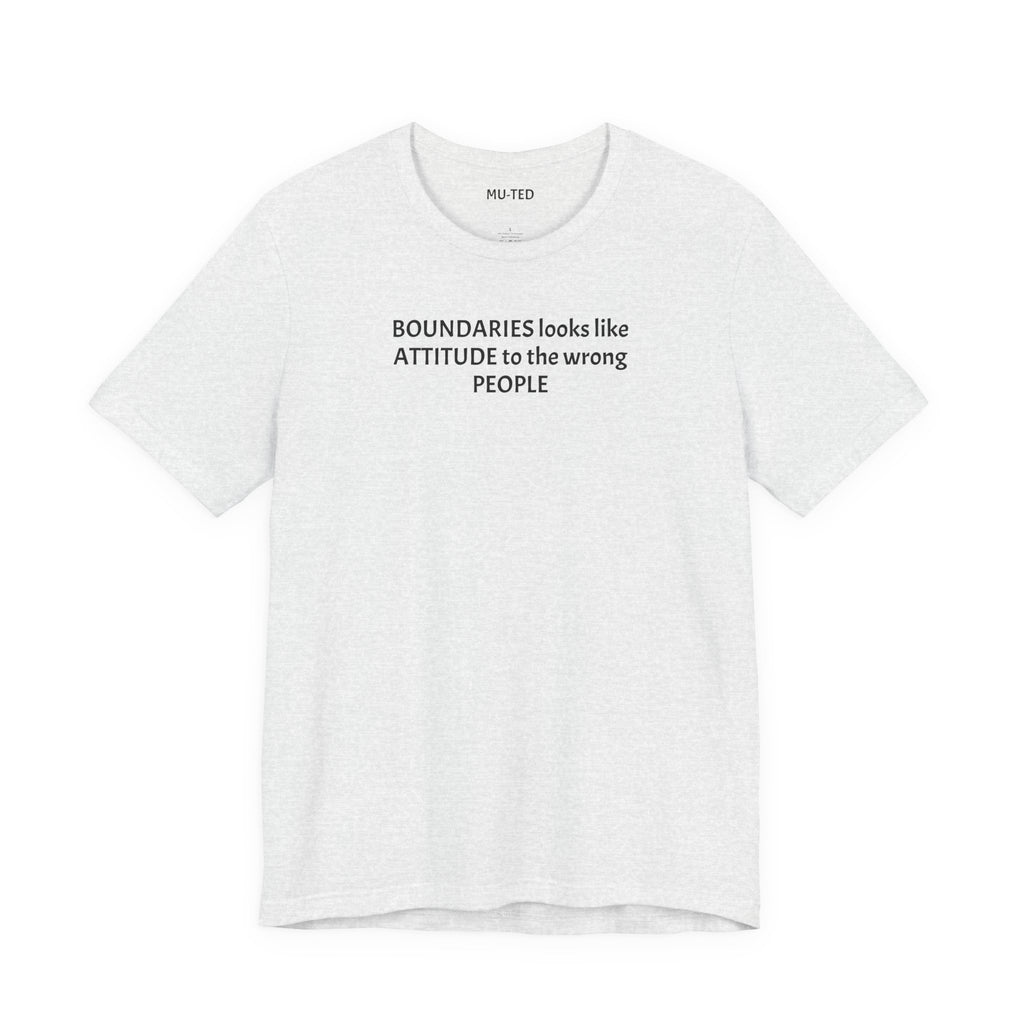 Boundaries Look Like Attitude Tee — "Unfiltered Thoughts" Graphic T-Shirt