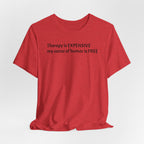 Funny Quote Tee — "Therapy is EXPENSIVE my sense of humor is FREE"