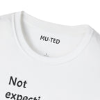 T-Shirt — "Not Expecting Depth From Shallow Water" Statement Tee