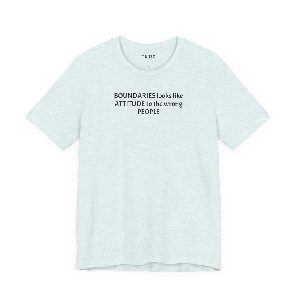 Boundaries Look Like Attitude Tee — "Unfiltered Thoughts" Graphic T-Shirt