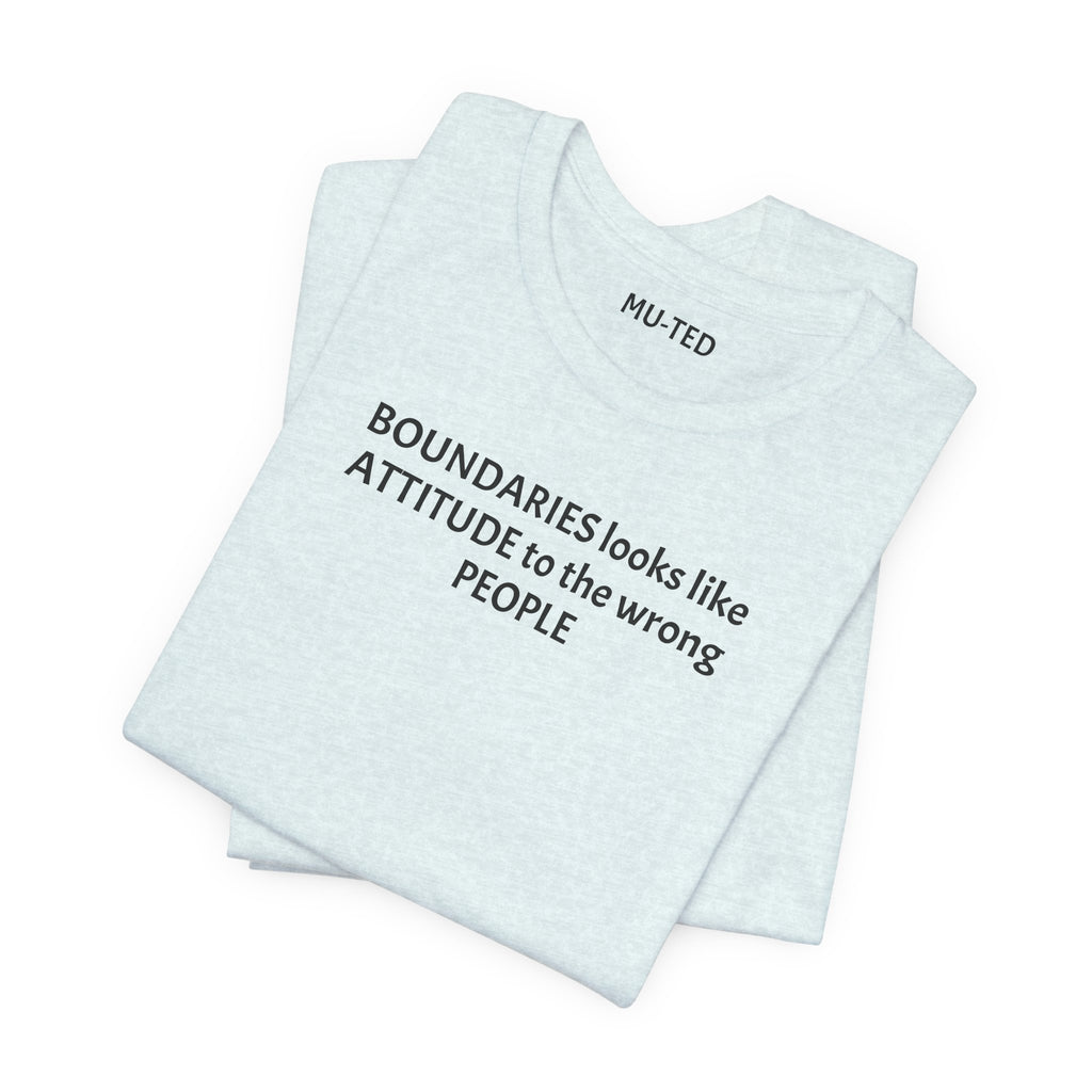 Boundaries Look Like Attitude Tee — "Unfiltered Thoughts" Graphic T-Shirt