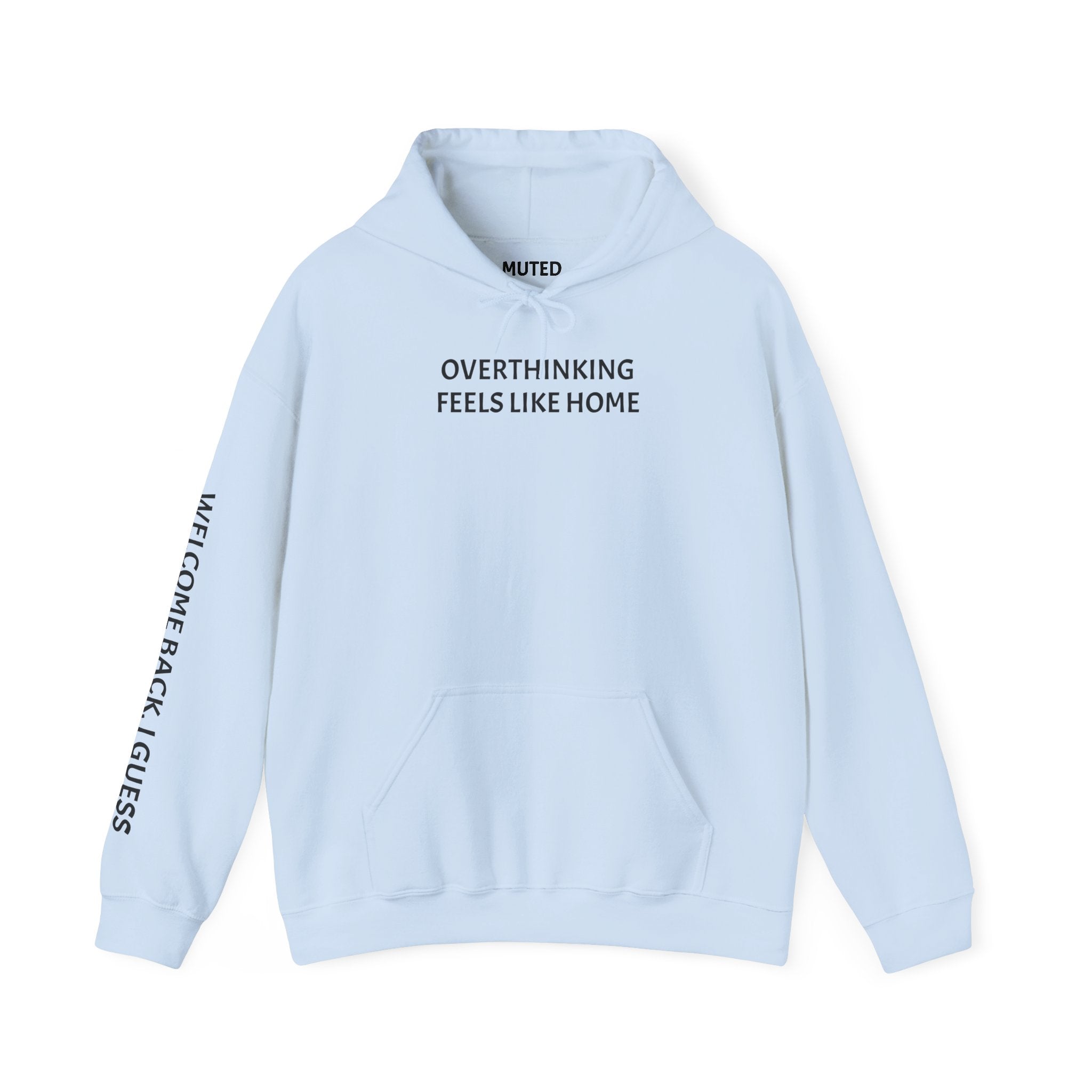Overthinking Feels Like Home Hoodie — "Welcome Back, I Guess" Sleeve Text