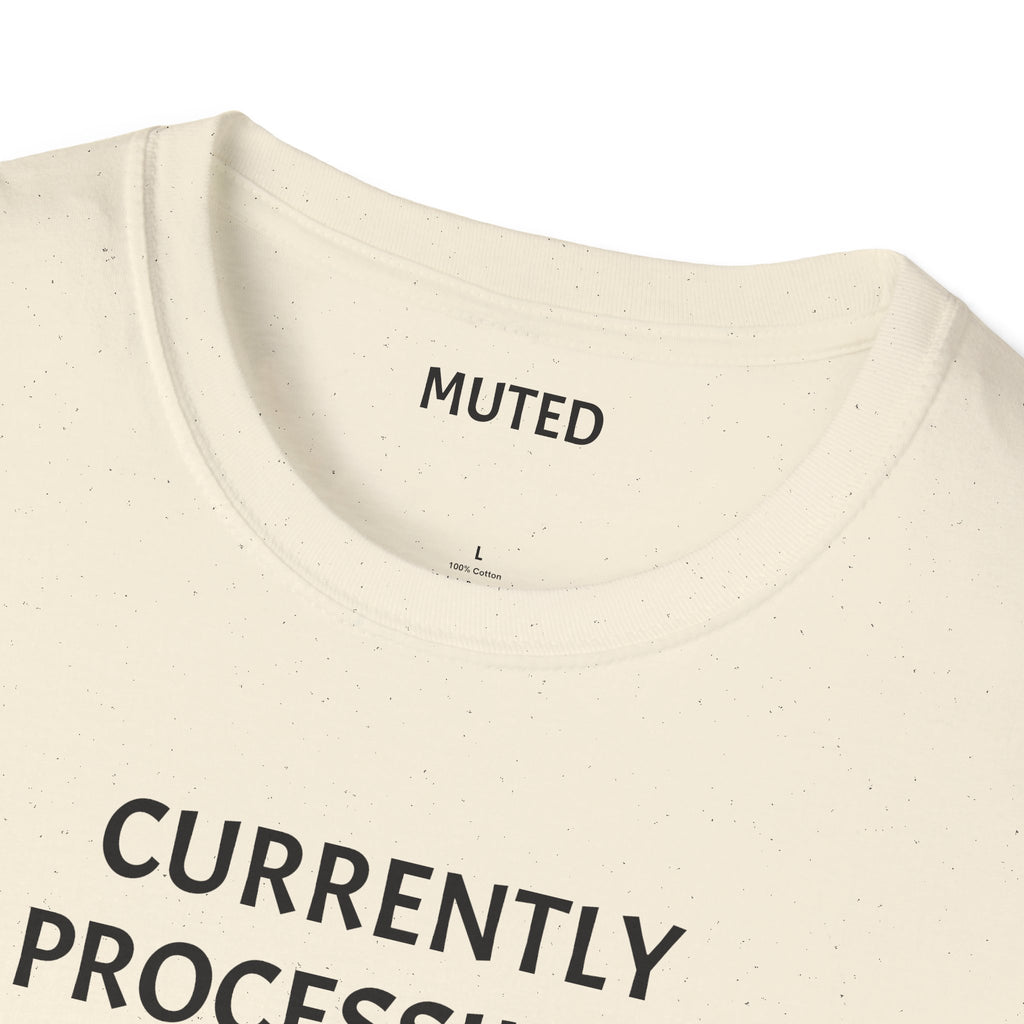 Currently Processing T-Shirt — "Currently Processing... Pls Dont Refresh" Funny Tech Tee