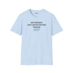 Not Broken! Just Limited Edition Trauma T-Shirt — Mental Health Awareness Tee