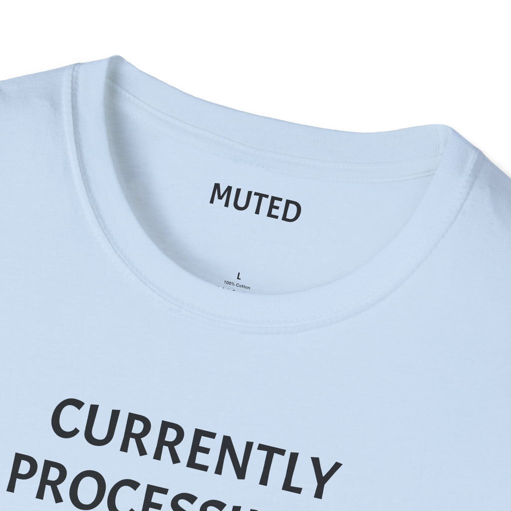 Currently Processing T-Shirt — "Currently Processing... Pls Dont Refresh" Funny Tech Tee