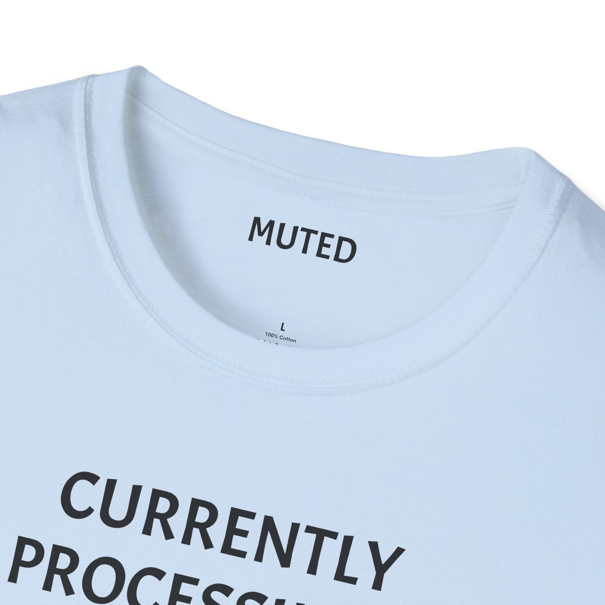 Currently Processing T-Shirt — "Currently Processing... Pls Dont Refresh" Funny Tech Tee