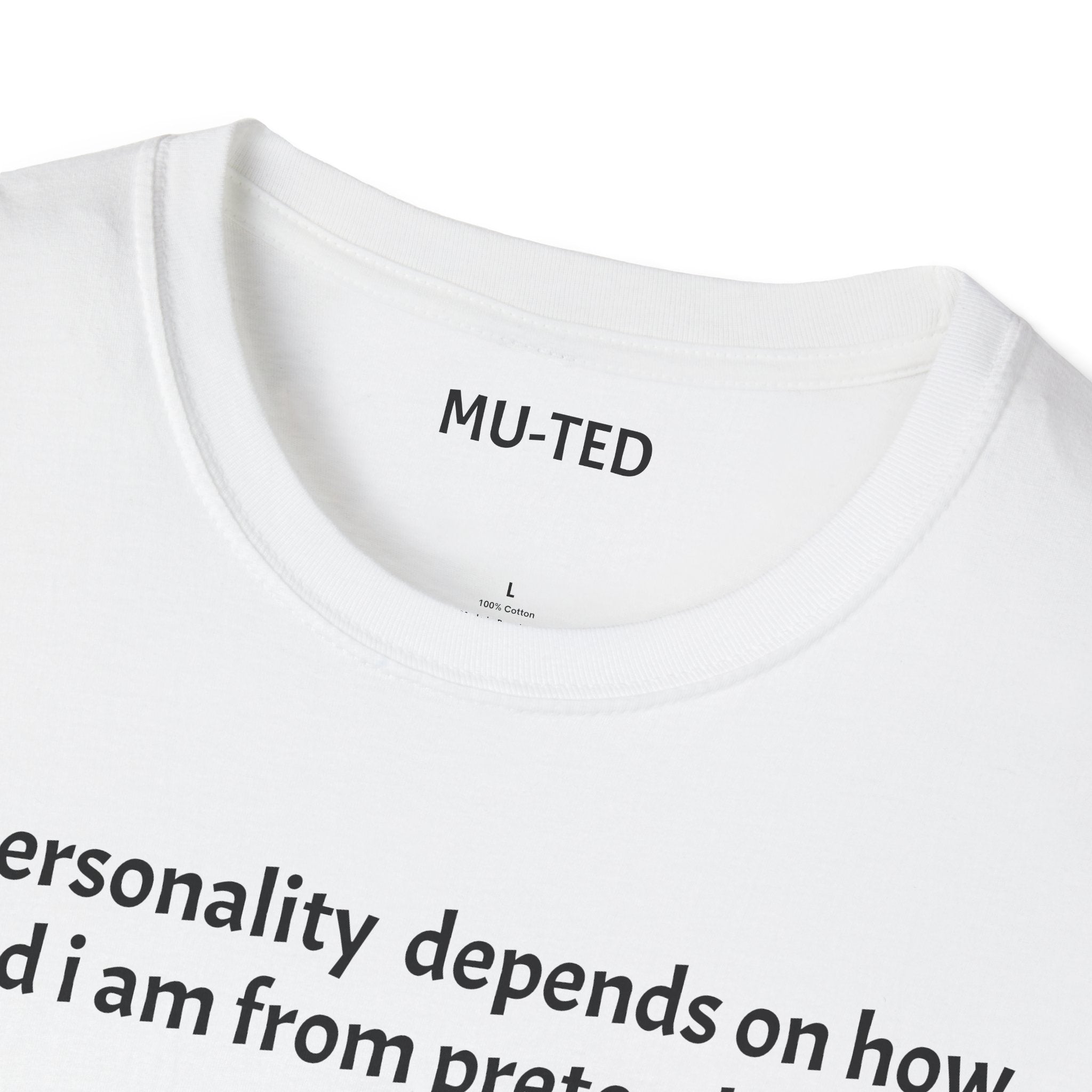 Funny Quote T-Shirt — “My personality depends on how tired I am from pretending” (Back: “pls... kindly f&k off.”)