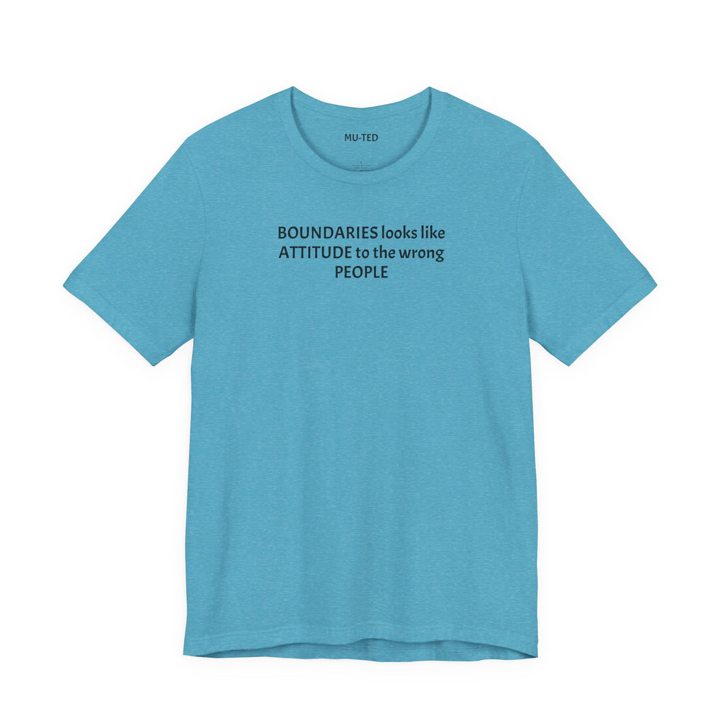 Boundaries Look Like Attitude Tee — "Unfiltered Thoughts" Graphic T-Shirt
