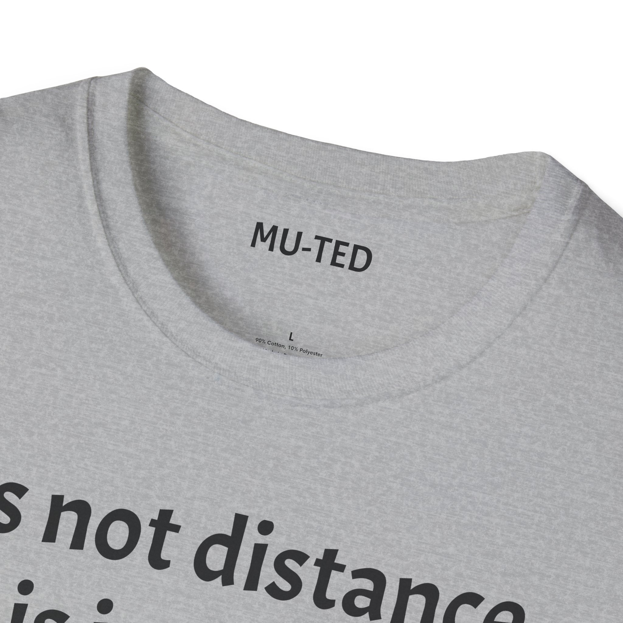 T-Shirt — "Is not distance, is just cold humor" Graphic Tee