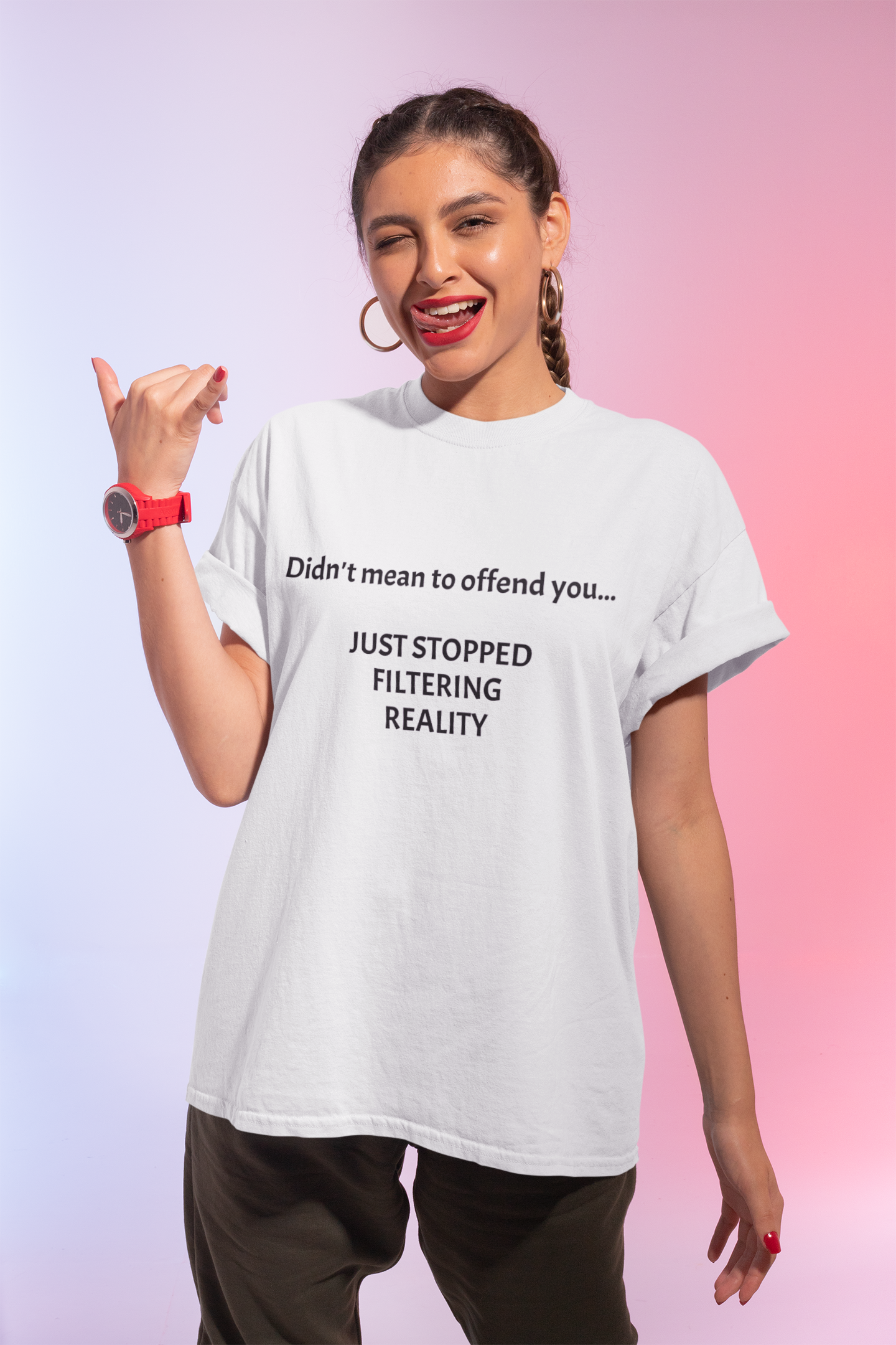 T-Shirt — "Didn't Mean to Offend You, Just Stopped Filtering Reality" Graphic Tee