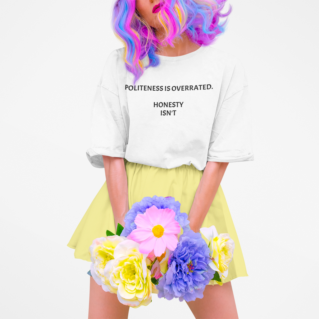 Politeness Is Overrated Tee — "Honesty Isn't" Graphic T‑Shirt